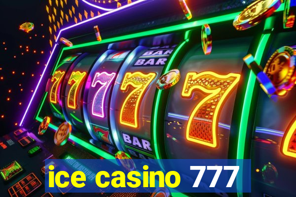 ice casino 777